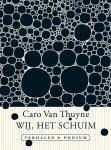 Caro Van Thuyne - Wij, het schuim