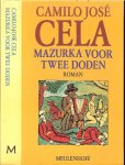 Cela, Camilio José .. Vertaling  en nawoord Ton Ceelen   .. Foto achterzijde omslag: Chris van Houts. Grafische vormgeving: Zeno. - Mazurka voor twee doden