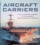 Haskew, Michael E. - Aircraft Carriers: The Illustrated History of the World's Most Important Warships Haskew, Michael E. - Aircraft Carriers: The Illustrated History of the World's Most Important Warships