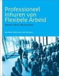 Max Boodie,  Rob De Laat,  Paul Oldenburg - Professioneel inhuren van flexibele arbeid mensen, markt, mechanismen