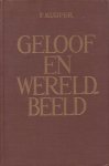 Kuijper, F. - Geloof en wereldbeeld. Een cultuur-historische studie