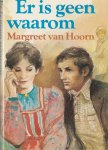 Hoorn Margreet - Er is geen waarom / druk 1