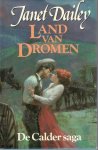 Dailey, Janet - Land van Dromen [De Calder saga]