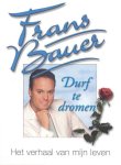 Bauer F. - Durf te dromen