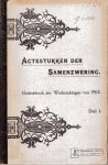 [Werkstakingen van 1903]. - Actestukken der samenzwering : gedenkboek der werkstakingen van 1903. Deel I: Voorspel. Eerste en tweede periode; Deel II: Derde en vierde periode. Naspel. Bijlage en register.