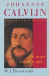 Bouwsma, William James - Johannes Calvijn: De man en zijn tijd