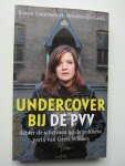 Geurtsen, Karen & Boudewijn Geels - Undercover bij de PVV : achter de schermen bij de politieke partij van Geert Wilders