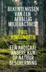 Paul Kingsnorth - Bekentenissen van een afvallig milieuactivist