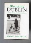 Simpson Anne - Blooming Dublin, Choice, Change and Contradictions.
