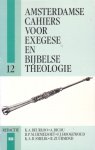 Deurlo, K.A. e.a. (red.) - Amsterdamse cahiers voor exegese en bijbelse theologie. Cahier 12