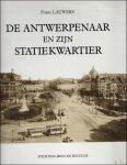 LAUWERS, Frans. - DE ANTWERPENAAR EN ZIJN STATIEKWARTIER.