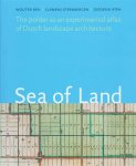 W. Reh, C.M. Steenbergen - Zee van land , De droogmakerij als atlas van de Hollandse landschaparchitectuur W. Reh, C.M. Steenbergen - Zee van land , De droogmakerij als atlas van de Hollandse landschaparchitectuur