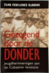 Flor Fernandez Barrios - Gezegend door de donder Jeugdherinneringen aan de Cubaanse revolutie