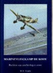 Visée, W.F. - Marinevliegkamp De Kooy - beelden van een bevlogen eeuw