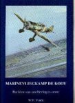 Visée, W.F. - Marinevliegkamp De Kooy - beelden van een bevlogen eeuw