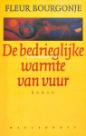Bourgonje, Fleur - De bedrieglijke warmte van vuur, gesigneerd