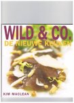 Maclean, Kim - Wild & co. De nieuwe keuken
