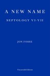 Jon Fosse - A New Name — WINNER OF THE 2023 NOBEL PRIZE IN LITERATURE