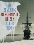 Robin Hanbury-Tenison - De zeventig beroemdste reizen aller tijden