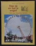 Zoonen, Arie van - Stap op en laat je wegen" de geschiedenis van 550 jaar Hoornse kermis