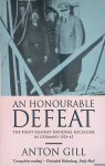 Gill, Anton - An Honourable Defeat: Fight Against National Socialism In Germany, 1933-45