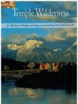 Petrie, Tom e.a. (red.) - A Collection of Thoughts and Images on our Spiritual Bond with the Earth - TEMPLE WILDERNESS