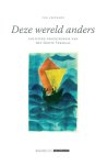 Ton Veerkamp - Deze wereld anders politieke geschiedenis van het grote verhaal