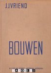 J.J. Vriend - Bouwen