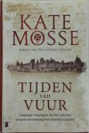 Kate Mosse - Tijden van vuur Sommige vergrijpen uit het verleden werpen eeuwenlang hun duistere schaduw...