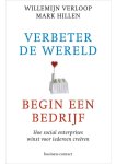 Mark Hillen,Willemijn Verloop - Verbeter de wereld Begin een bedrijf