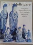 R.D. Aronson / S.L. Lambooy - Dutch Delftware / Facing East, Chinoiserie Figures