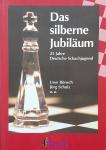 Bönsch, Uwe, Jörg Schulz u.a. - Das silberne Jubiläum: 25 Jahre Deutsche Schachjugend