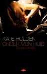 Kate Holden - Onder mijn huid