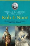 William Dalrymple, Anita Anand - Koh-i-Noor de geschiedenis van 's werelds bekendste diamant