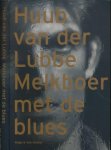 Lubbe, Huub van der - Melkboer met de Blues