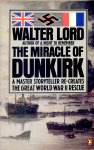 Lord, Walter - The Miracle of Dunkirk: a master storyteller re-creates the great World War II rescue