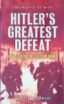 Adair, Paul - Hitler's Greatest Defeat: The Collapse Of The Army Group Centre, June 1944