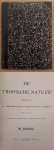 NEDERLANDSCH-INDISCHE NATUUR-HISTORISCHE VEREEENIGING., BACKER, C.A., KOENS, A. J. & WELSEM, J.W.A. VAN. - De Tropische Natuur, III / 3e jaargang.