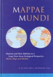 Vries, Bert, Johan Goudsblom, ed., - Mappae Mundi. Humans and their habitats in a Long-Term Socio-Ecological perspective.
