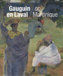 Maite van Dijk, Joost van der Hoeven - Gauguin en Laval op Martinique