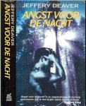 Deaver, Jeffery Nederlandse vertaling  Martin Lammers  en Omslagontwerp Eckhardt - Pidoux - Angst voor de Nacht