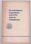 Graaff, F.H.A. de, Bloemendaal, F. - Die Niederlandische Papierindustrie in der EWG und in der Freihandelszone