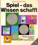 Press, Hans Jürgen - Spiel - das Wissen schafft, grosze Ausgabe mit über 200 Experimenten