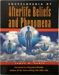 James R. Lewis - Encyclopedia of Afterlife Beliefs and Phenomena