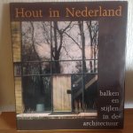 De Haan,Haagsma,Blas e.a. - HOUT IN NEDERLAND,Balken en Stijlen in de archtectuur