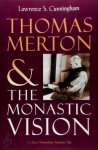 Lawrence Cunningham 27234 - Thomas Merton and the Monastic Vision