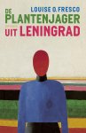Louise O. Fresco - De plantenjager uit Leningrad