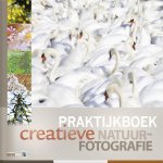 Marijn Heuts, Bob Luijks - Praktijkboeken natuurfotografie 7 - Praktijkboek creatieve natuurfotografie