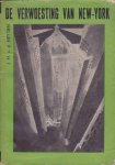 Heyden, J. H. van der - De Verwoesting van New York