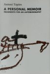 Antoni Tàpies - A Personal Memoir: Fragments for an Autobiography Complete Writings - Volume 1
